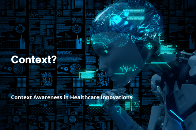Context Awareness in Healthcare Innovations