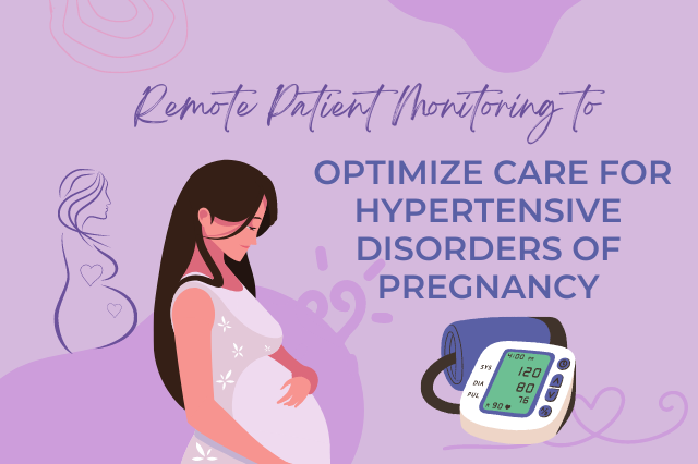 Designing Remote Patient Monitoring to Optimize Care for Hypertensive Disorders of Pregnancy: A Rapid Review