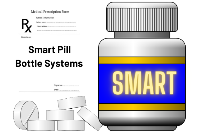 Smart Pill Bottle Systems